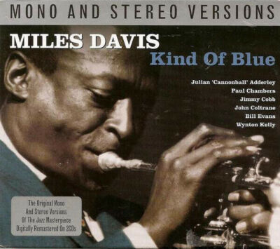 Miles Davis - Kind Of Blue (Mono & Stereo) CD