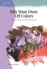 Mix Your Own Oil Colors Artist's Library Series - Paperback - VERY GOOD
