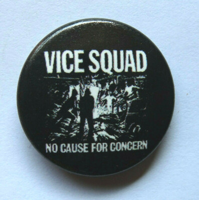 Vice Squad Button Anstecker Badge Pin No Cause For Concern 2,5cm