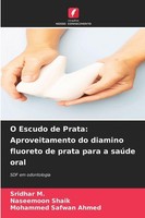 O Escudo De Prata: Aproveitamento Do Diamino Fluoreto De Prata Para A SaúDe Oral