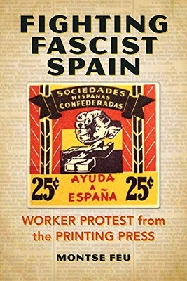 Fighting Fascist Spain: Worker Protest from the Printing Press M