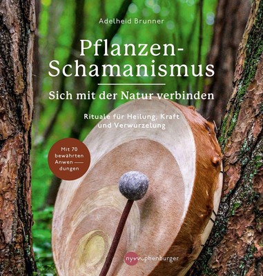Adelheid Brunner Pflanzen-Schamanismus