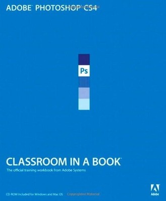 ADOBE PHOTOSHOP CS4 CLASSROOM IN A BOOK By Adobe Creative Team **BRAND NEW**