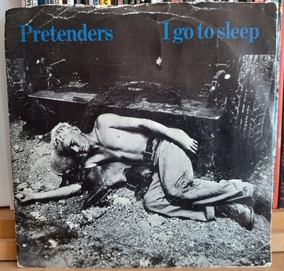 (46) Pretenders - I Go To Sleep 7''