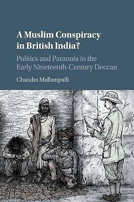 A Muslim Conspiracy in British India? Mallampalli Paperback 9781316647233
