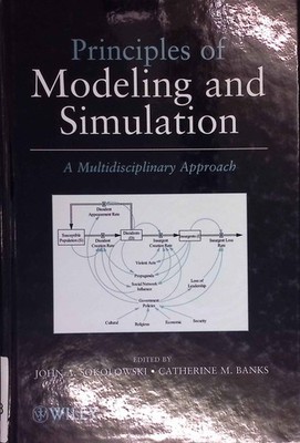 Principles of Modeling and Simulation: A Multidisciplinary Approach. Sokolowski,