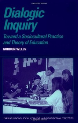 Dialogic Inquiry: Towards a Socio-cultural Practice and Theory of Education (Le