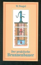 Der praktische Brunnenbauer 1922 Reprint -F006B