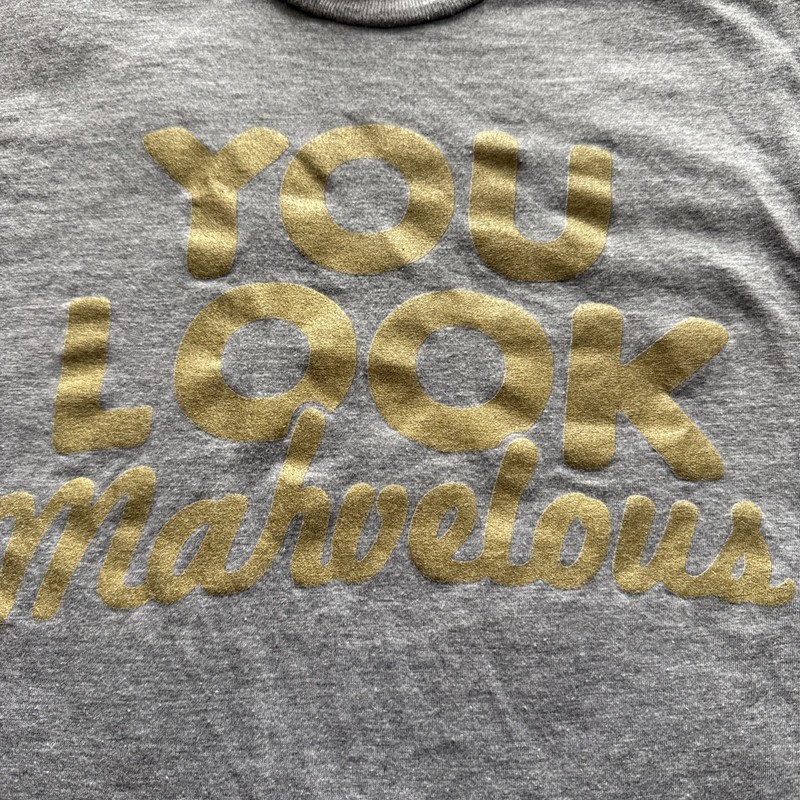 Homage Women’s Small T Shirt You Look Marvelous Gold Soft