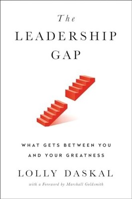 Leadership Gap, The: What Gets Between You and Your  by Daskal, Lolly 1101981350