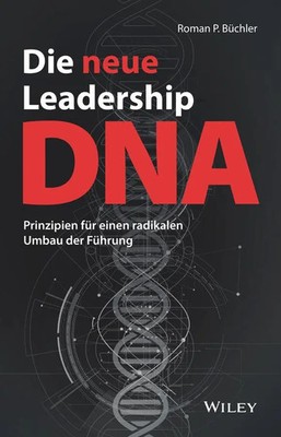 Die neue Leadership-DNA | Roman P. Büchler | Buch | 256 S. | Deutsch | 2022