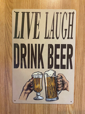 Aluminum Beer Sign, Live Laugh Drink Beer, 30x20cm