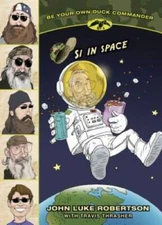Si in Space (Be Your Own Duck Commander) - Paperback - VERY GOOD