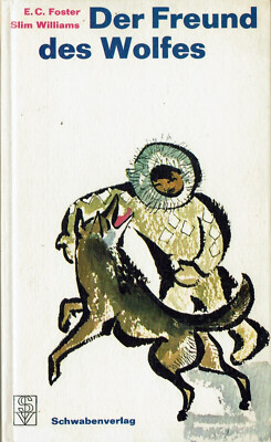 E.C. Foster/S. Williams '' Der Freund des Wolfes '' Ein Eskimojunge und ein Wolf