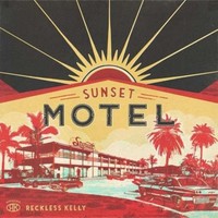 Reckless Kelly - Sunset Motel - Cd - G3Z