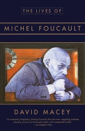 David Macey The Lives of Michel Foucault (Tascabile)