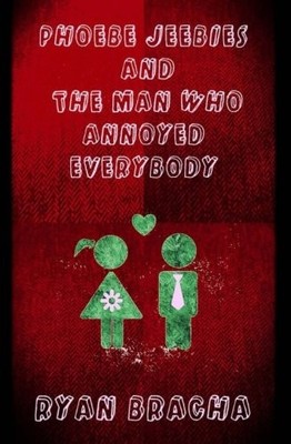 Phoebe Jeebies and The Man Who Annoyed Everybody,Bracha, Ryan Ry