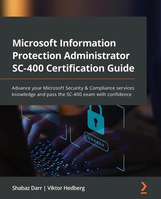 Microsoft Information Protection Administrator SC-400 Certification Guide Buch
