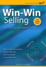 Win-Win Selling - New Revised Edition: The Original 4-Step Counselor Approach...