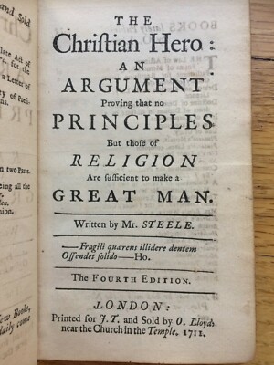 1711 The Christian hero: an argument... (About principles of Religion) Steele
