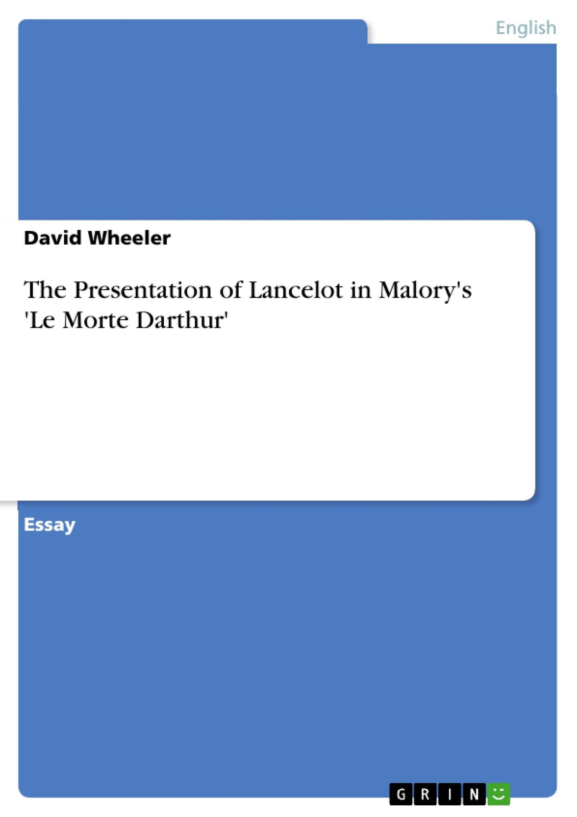 Thumbnail - David Wheeler | The Presentation Of Lancelot In Malory's 'le Morte