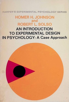 An Introduction to Experimental Design in Psychology: A Case Approach Johnson, H