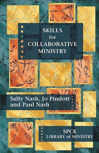 Skills for Collaborative Ministry: SPCK Library ... by Nash, Dr. Sally PaperbackFREE US DELIVERY | ISBN: 028106475X | Quality Books