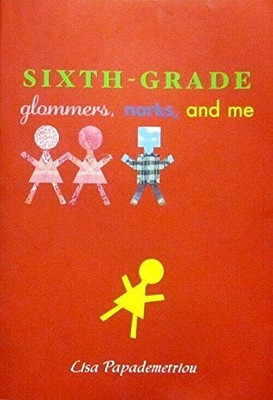 SIXTH-GRADE glommers, norks, and me by Lisa Papademetriou ISBN 9780786851690 NEW