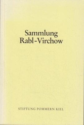 Sammlung Rabl-Virchow : Bestandsverzeichnis. [Bearb.: Helga Wetzel]. Stiftung Po