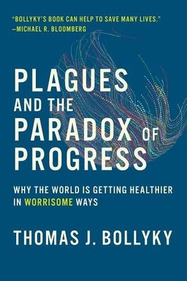 Plagues and the Paradox of Progress..., Bollyky, Thomas