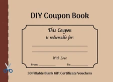 DIY Coupon Book: 30 Fillable Blank Gift Certificate Vouchers – Blank Coupon Book