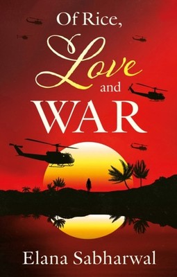 Of Rice, Love and War by Elana Sabharwal (Paperback Book)