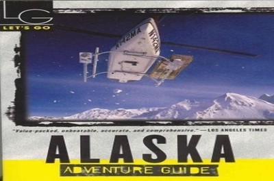 Lets Go 2004 Alaska Adventure - GOOD