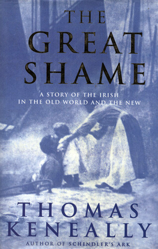 THOMAS KENEALLY - The Great Shame: A Story of the Irish (Large HC,1998 1st Edn) - Picture 1 of 1