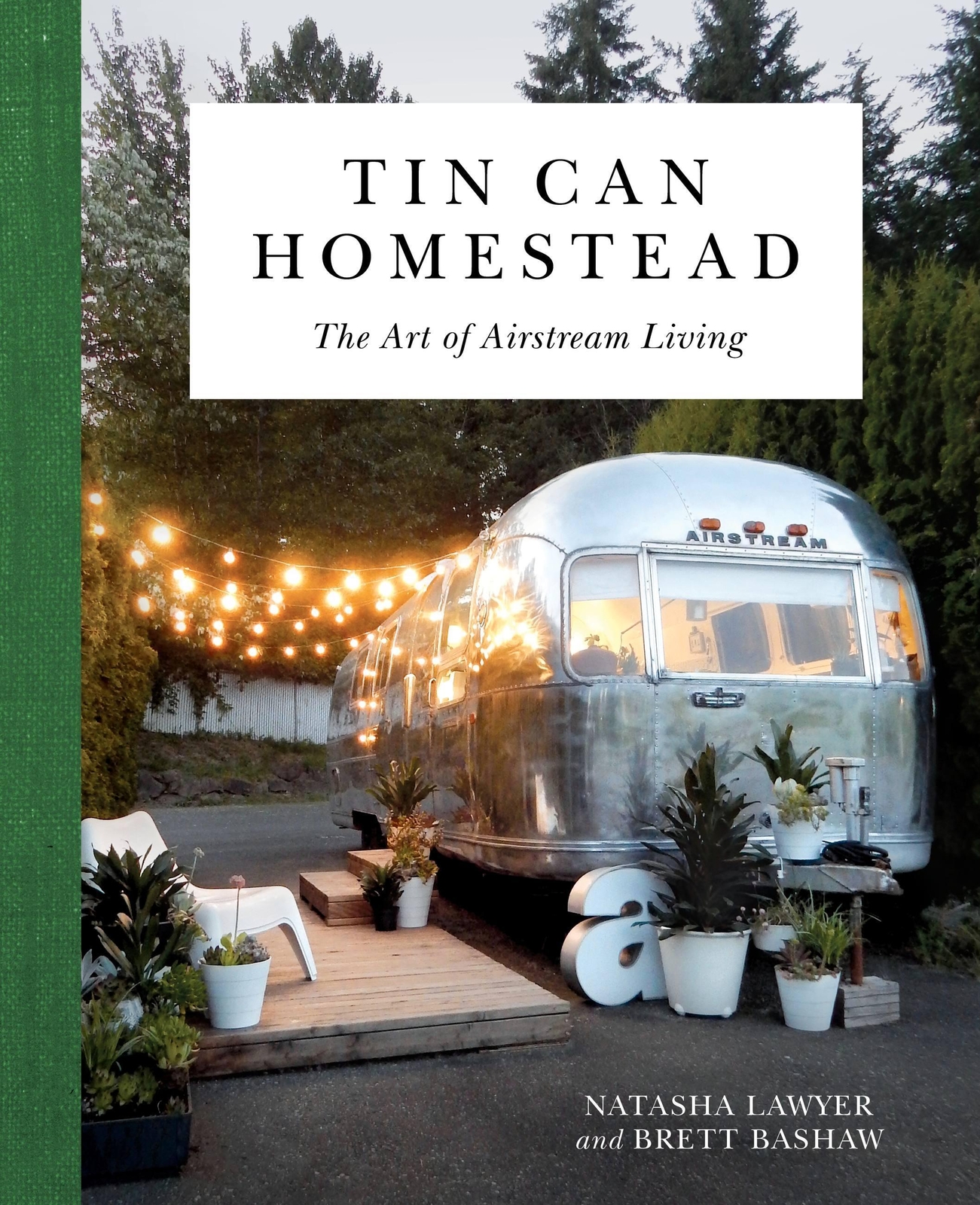Thumbnail - Tin Can Homestead | The Art Of Airstream Living | Brett Bashaw (u. A.)