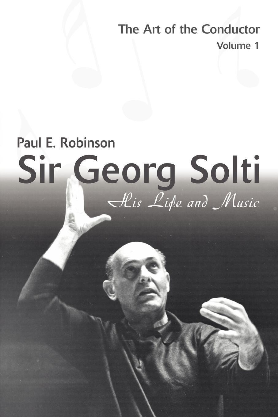 Thumbnail - Sir Georg Solti His Life And Music Paul E Robinson Taschenbuch