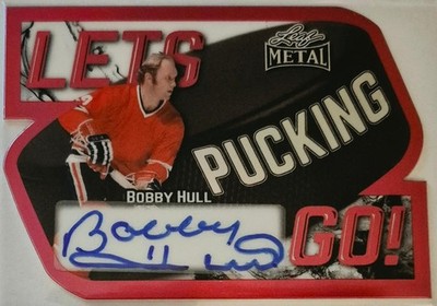 2026 LEAF METAL BOBBY HULL DIE CUT AUTO 5/6 #LP-BH-2 LETS PUCKING GO
