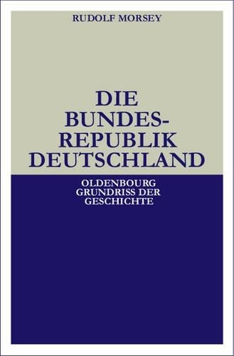 Rudolf Morsey Die Bundesrepublik Deutschland (Hardback)