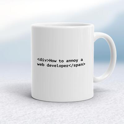 How To Annoy A Web Developer Tasse