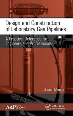 Design and Construction of Laboratory Gas Pipelines: A Practical Reference for E