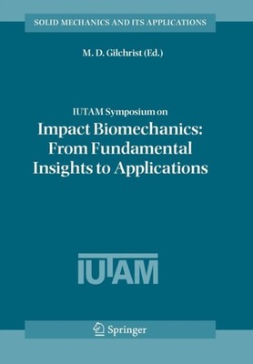Gilchrist - IUTAM Symposium on Impact Biomechanics  From Fundamental I - X555z