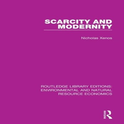 Scarcity and Modernity Nicholas Xenos Paperback Taylor Francis Lt