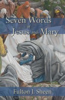 Seven Words Of Jesus And Mary Fulton J. Sheen Taschenbuch Englisch 2015