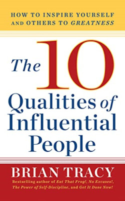 The 10 Qualities of Influential People: How to Inspire  - Paperback NEW Tracy, B