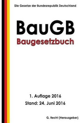 Baugesetzbuch (BauGB), 1. Auflage 2016 by G. Recht (German) Paperback Book