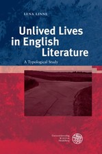 Unlived Lives in English Literature: A Typological Study by Lena Linne: New