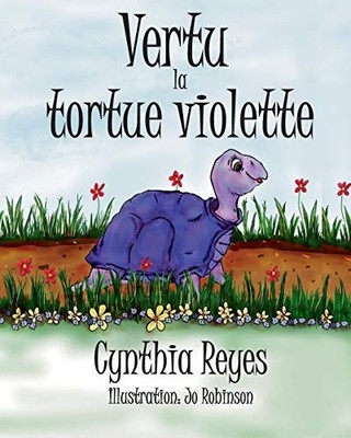 VERTU LA TORTUE VIOLETTE (MYRTLE THE PURPLE TURTLE) By Cynthia Reyes & Jo NEW