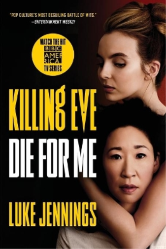 Luke Jennings Killing Eve: Die for Me (Tascabile) Killing Eve