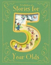 A Collection of Stories for 5 Year Olds by Various