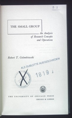 The Small Group. An Analysis of Research Concepts and Operations. Golembiewski, 